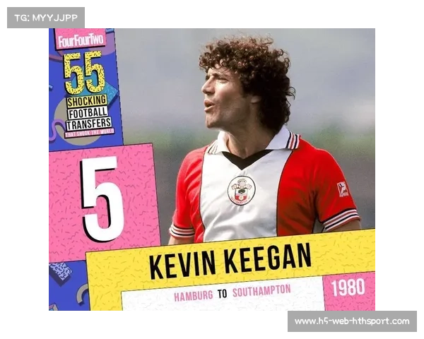 凯文·基冈癌症诊断公布，英格兰名宿生涯回顾与治疗启程